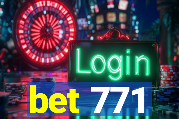 bet 771